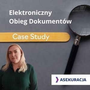 Elektroniczny Obieg Dokumentów w firmie Asekuracja